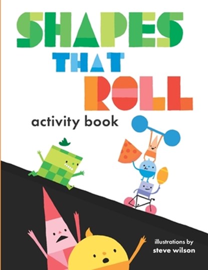Shapes That Roll Activity Book, Steve Wilson - Paperback - 9781609056636