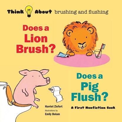 Does a Lion Brush? Does a Pig Flush?, Harriet Ziefert - Paperback - 9781609057107