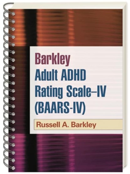 Barkley Adult ADHD Rating Scale--IV (BAARS-IV), (Wire-Bound Paperback), Russell A. (Virginia Commonwealth University School of Medicine Barkley - Paperback - 9781609182038