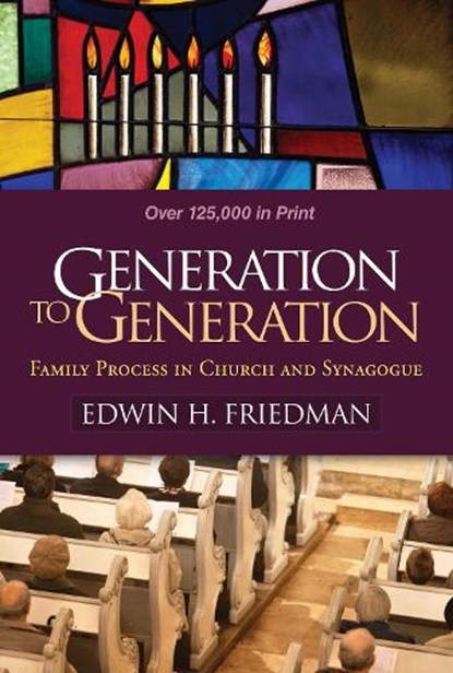 Generation to Generation, Edwin H. (Edwin H. Friedman (deceased) Friedman - Paperback - 9781609182366