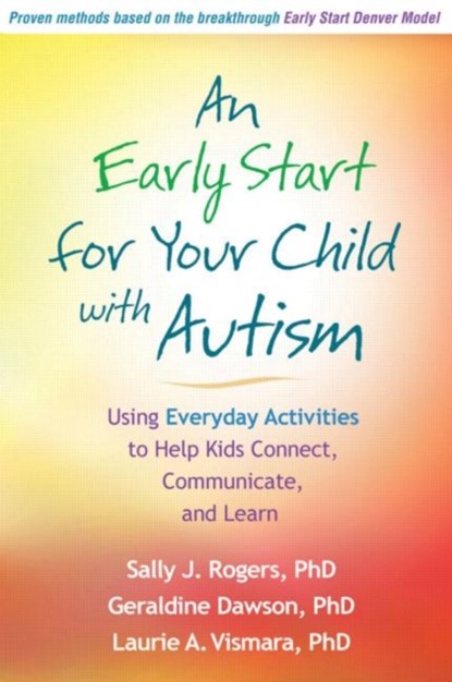 An Early Start for Your Child with Autism, Sally J. (University of California Rogers ; Geraldine (Duke University Dawson ; Laurie A. Vismara - Paperback - 9781609184704