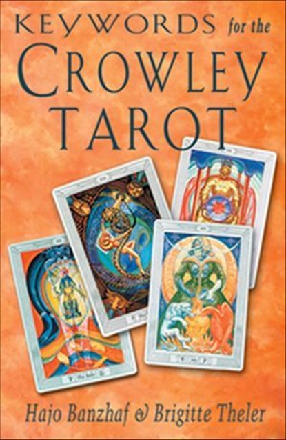 Keywords for the Crowley Tarot, Hajo Banzhaf ; Brigitte Theler - Ebook - 9781609250751