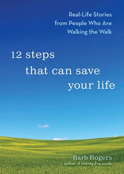 12 Steps That Can Save Your Life, Barb Rogers - Ebook - 9781609250867