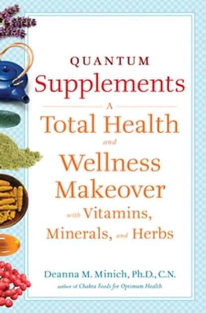 Quantum Supplements, Deanna M. Minich - Ebook - 9781609251024