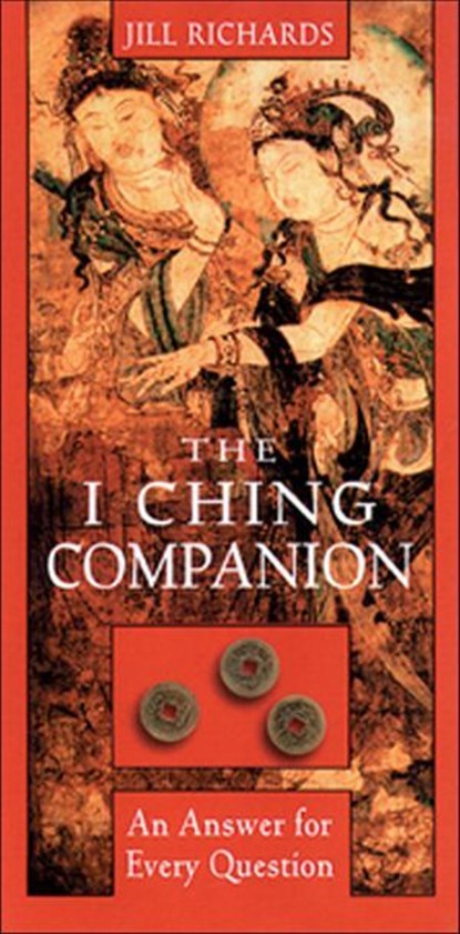 I Ching Companion, Jill Richards - Ebook - 9781609253134