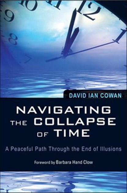 Navigating the Collapse of Time, David Cowan - Ebook - 9781609253509