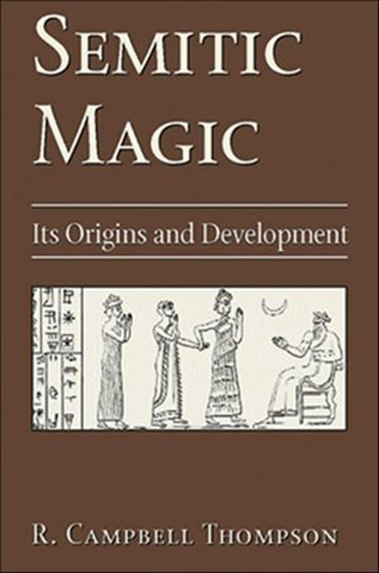 Semitic Magic, R. Campbell Thompson - Ebook - 9781609253813