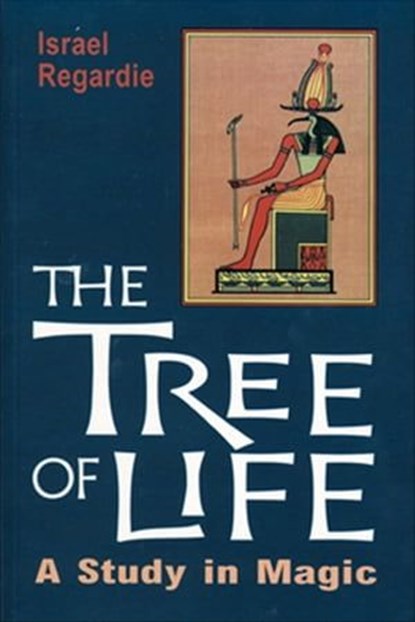 The Tree of Life, Israel Regardie - Ebook - 9781609254056