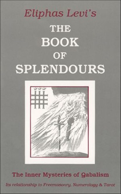 The Book of Splendours, Eliphas Levi - Ebook - 9781609255510