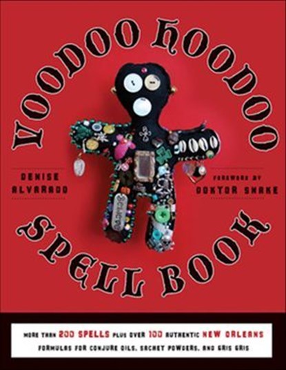 Voodoo Hoodoo Spellbook, Denise Alvarado - Ebook - 9781609256159