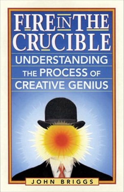 Fire in the Crucible, John Briggs - Ebook - 9781609256579
