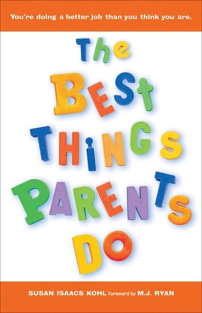 The Best Things Parents Do, Susan Isaacs Kohl - Ebook - 9781609257392