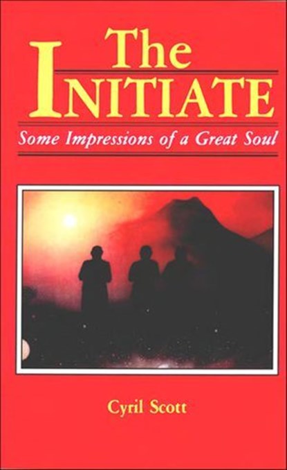 The Initiate, Cyril Scott - Ebook - 9781609257507