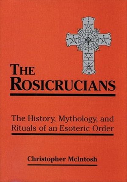 The Rosicrucians, Christopher McIntosh - Ebook - 9781609257835