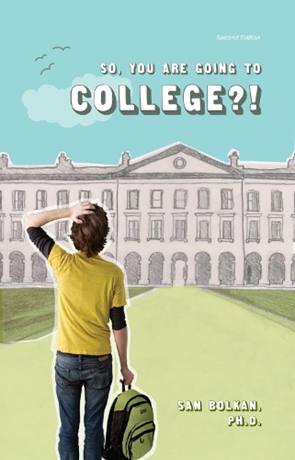 So, You Are Going to College?!, San Bolkan - Paperback - 9781609279288