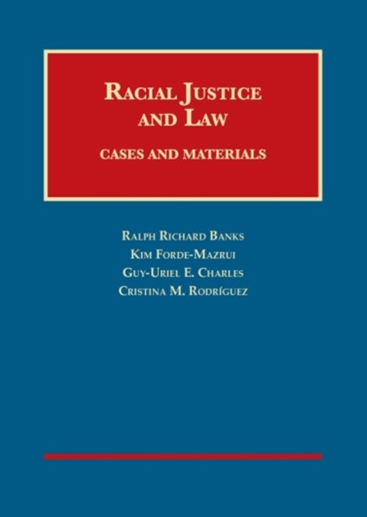 Racial Justice and Law, Ralph R. Banks ; Kim Forde-Mazrui ; Guy-Uriel Charles ; Cristina M. Rodriguez - Gebonden - 9781609302306