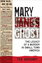 Mary Jane's Ghost | Ted Gregory | 