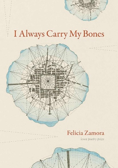 I Always Carry My Bones, Felicia Zamora - Paperback - 9781609387761