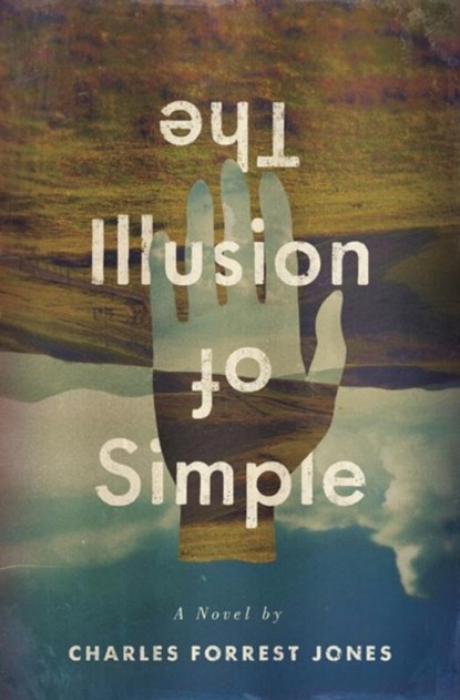 The Illusion of Simple, Charles Forrest Jones - Paperback - 9781609388317
