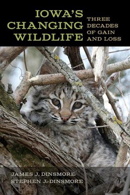 Iowa's Changing Wildlife, James J. Dinsmore ; Stephen J. Dinsmore - Paperback - 9781609389253