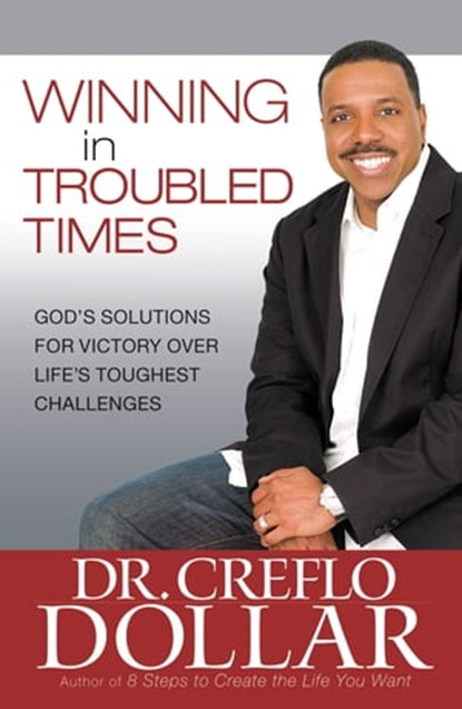 Winning at Work and in Your Finances, Dr. Creflo Dollar - Ebook - 9781609419561