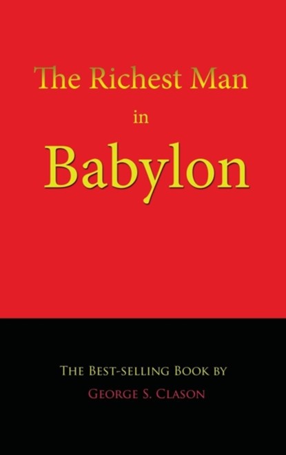 The Richest Man in Babylon, George S Clason - Gebonden - 9781609420130