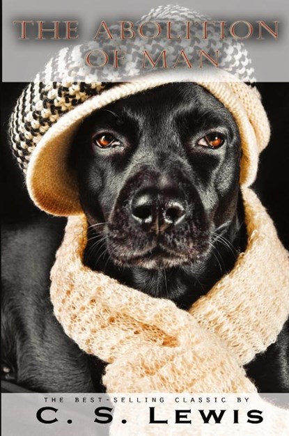 The Abolition of Man, C. S. Lewis - Paperback - 9781609421472