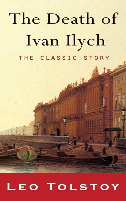 The Death of Ivan Ilyich, Leo Nikolayevich Tolstoy - Gebonden - 9781609422769