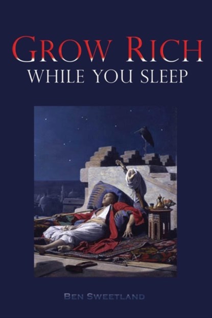 Grow Rich While you Sleep, Ben Sweetland - Paperback - 9781609424008