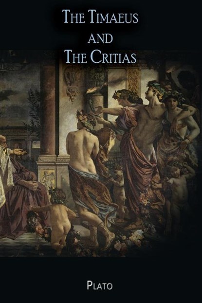 The Timaeus and The Critias, Plato - Paperback - 9781609425166
