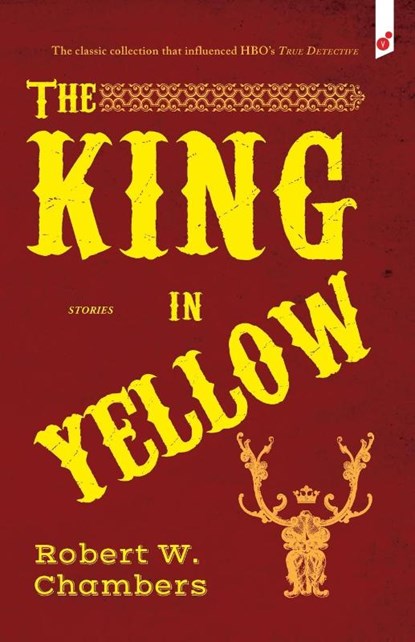 The King in Yellow, Robert W Chambers - Paperback - 9781609440961