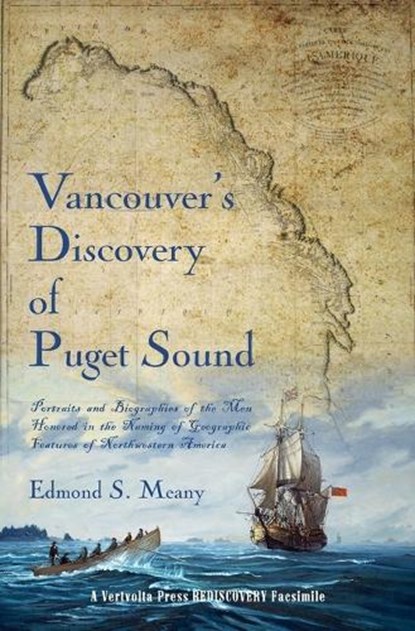 Vancouver's Discovery of Puget Sound, Edmond S Meany - Paperback - 9781609441265