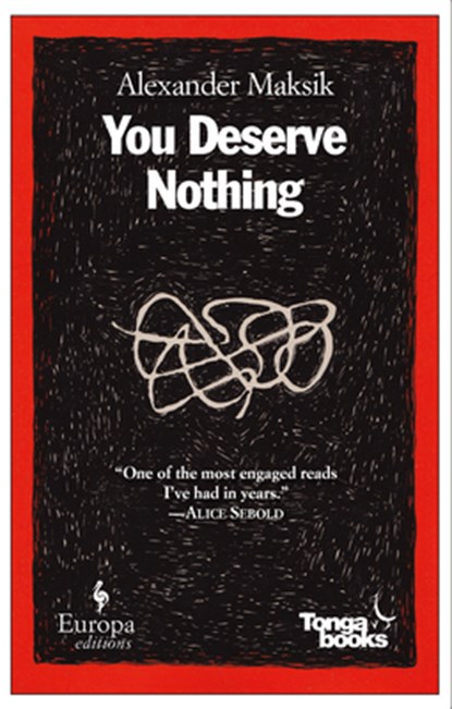 You Deserve Nothing, Alexander Maksik - Paperback - 9781609450489