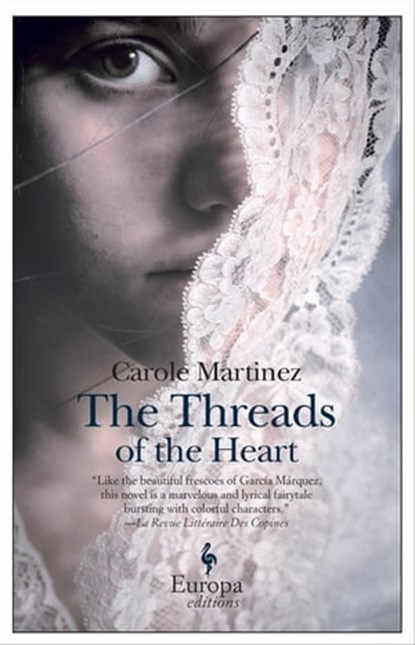 The Threads of the Heart, Carole Martinez - Ebook - 9781609451066