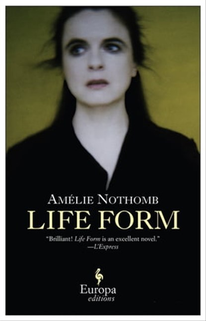 Life Form, Amélie Nothomb - Ebook - 9781609451073