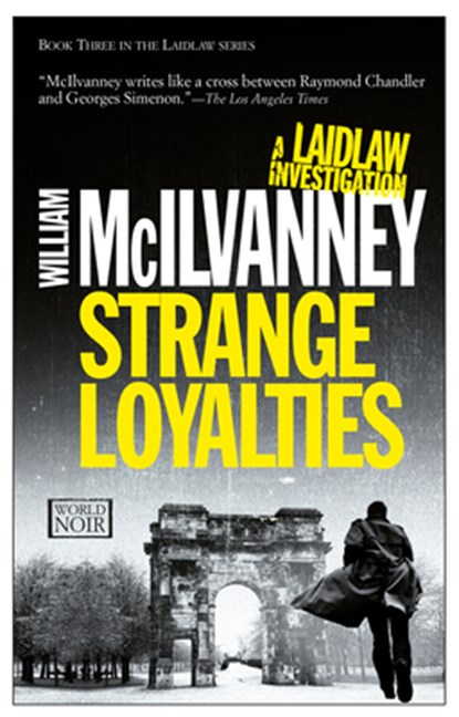 Strange Loyalties: A Laidlaw Investigation (Jack Laidlaw Novels Book 3), William McIlvanney - Paperback - 9781609452537