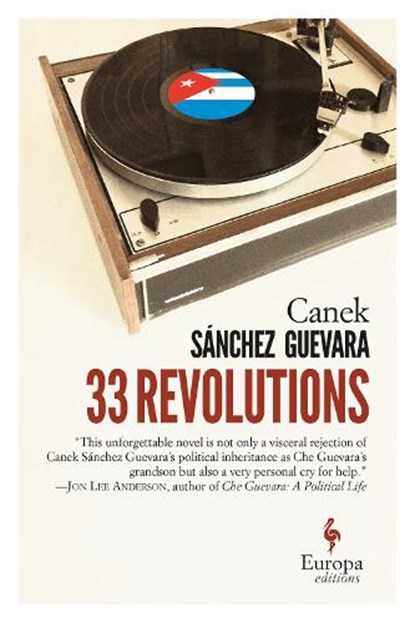 33 Revolutions, Canek Sanchez Guevara - Paperback - 9781609453480