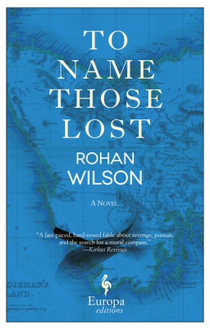 TO NAME THOSE LOST, Rohan Wilson - Paperback - 9781609453497