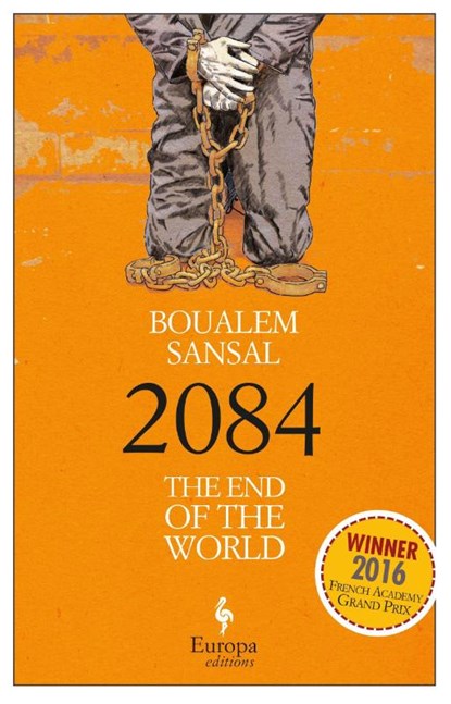 2084: The End of the World, Boualem Sansal - Paperback - 9781609453664