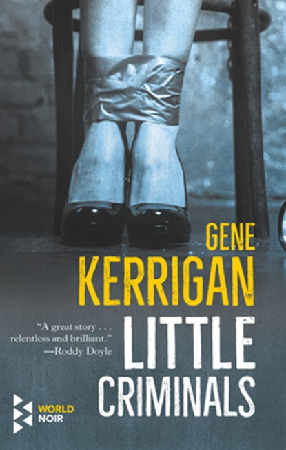Little Criminals, Gene Kerrigan - Paperback - 9781609454821