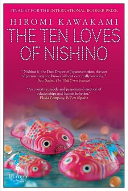 10 LOVES OF NISHINO, Hiromi Kawakami - Paperback - 9781609455330