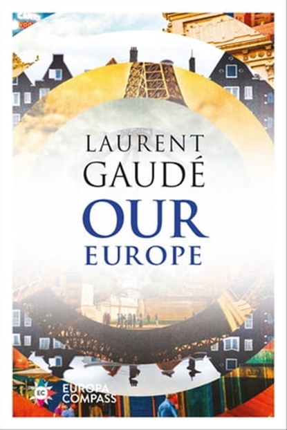 Our Europe, Laurent Gaudé - Ebook - 9781609455804