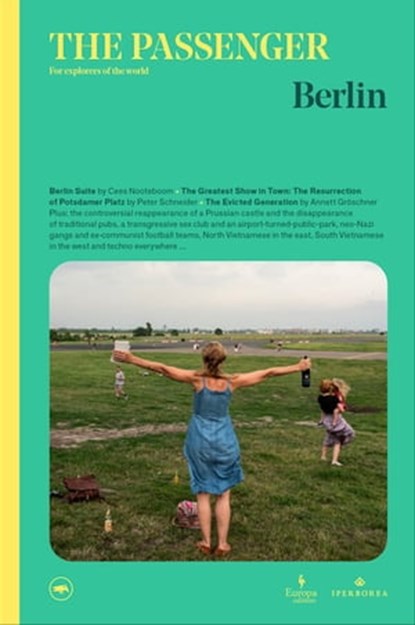 The Passenger: Berlin, The Passenger ; Cees Nooteboom ; Peter Schneider ; Annett Gröschner - Ebook - 9781609456696