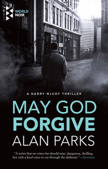 MAY GOD FORGIVE, Alan Parks - Paperback - 9781609457532