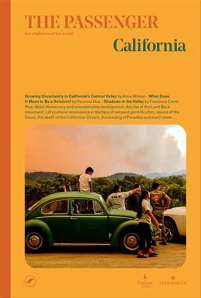The Passenger: California, The Passenger ; Anna Wiener ; Vanessa Hua ; Francisco Cantú - Ebook - 9781609457822