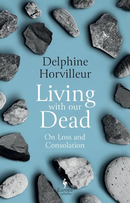 Horvilleur, D: Living with Our Dead, Delphine Horvilleur - Gebonden - 9781609457952