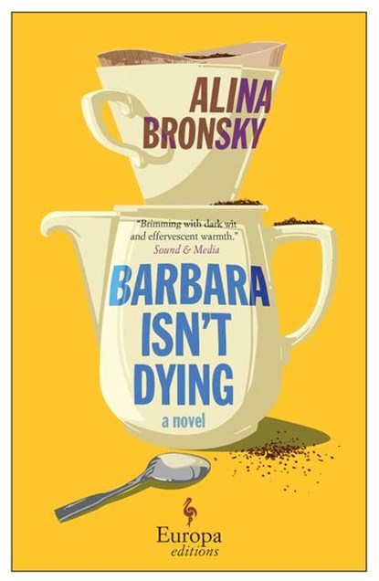 Bronsky, A: Barbara Isn't Dying, Alina Bronsky - Paperback - 9781609458423