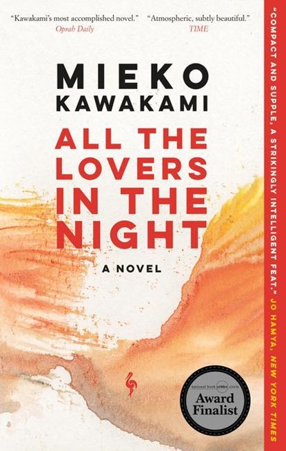 ALL THE LOVERS IN THE NIGHT, Mieko Kawakami - Paperback - 9781609458461