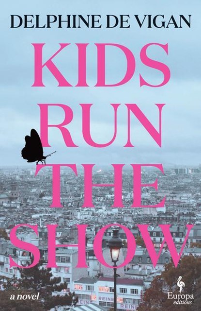 Kids Run the Show, Delphine De Vigan - Gebonden - 9781609459840
