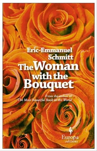 The Woman with the Bouquet, Eric-Emmanuel Schmitt - Ebook - 9781609459901